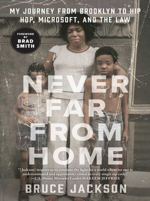 cover image of Never Far from Home: My Journey from Brooklyn to Hip Hop, Microsoft, and the Law